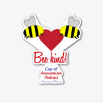 560 Bee Kind die cut sticker